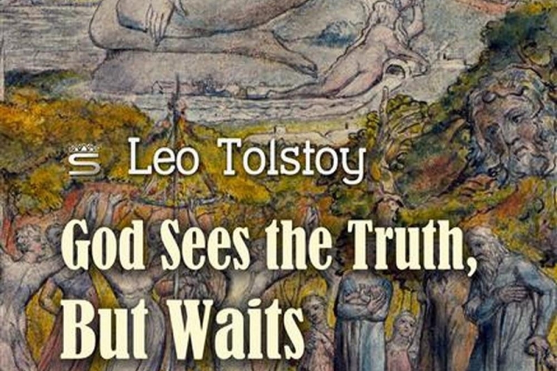 Chúa biết sự thật nhưng chẳng nói ngay - Truyện ngắn Lev Tolstoi
