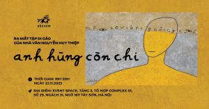 Ra mắt tập di cảo của nhà văn Nguyễn Huy Thiệp "Anh hùng còn chi"